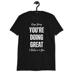 You're Doing Great Unisex T-Shirt