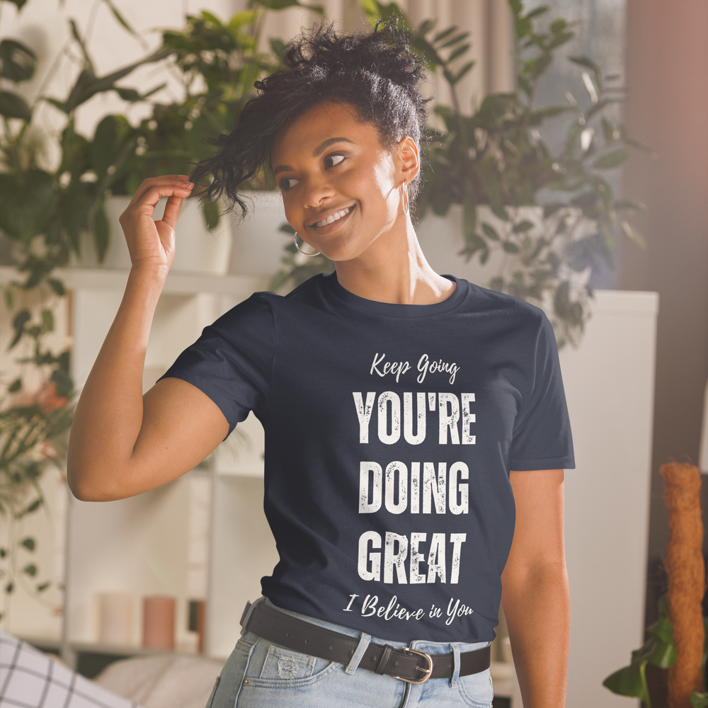You're Doing Great Unisex T-Shirt