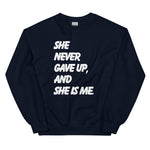 She Never Gave Up Unisex Sweatshirt