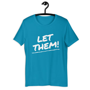 Let Them! Unisex T-Shirt