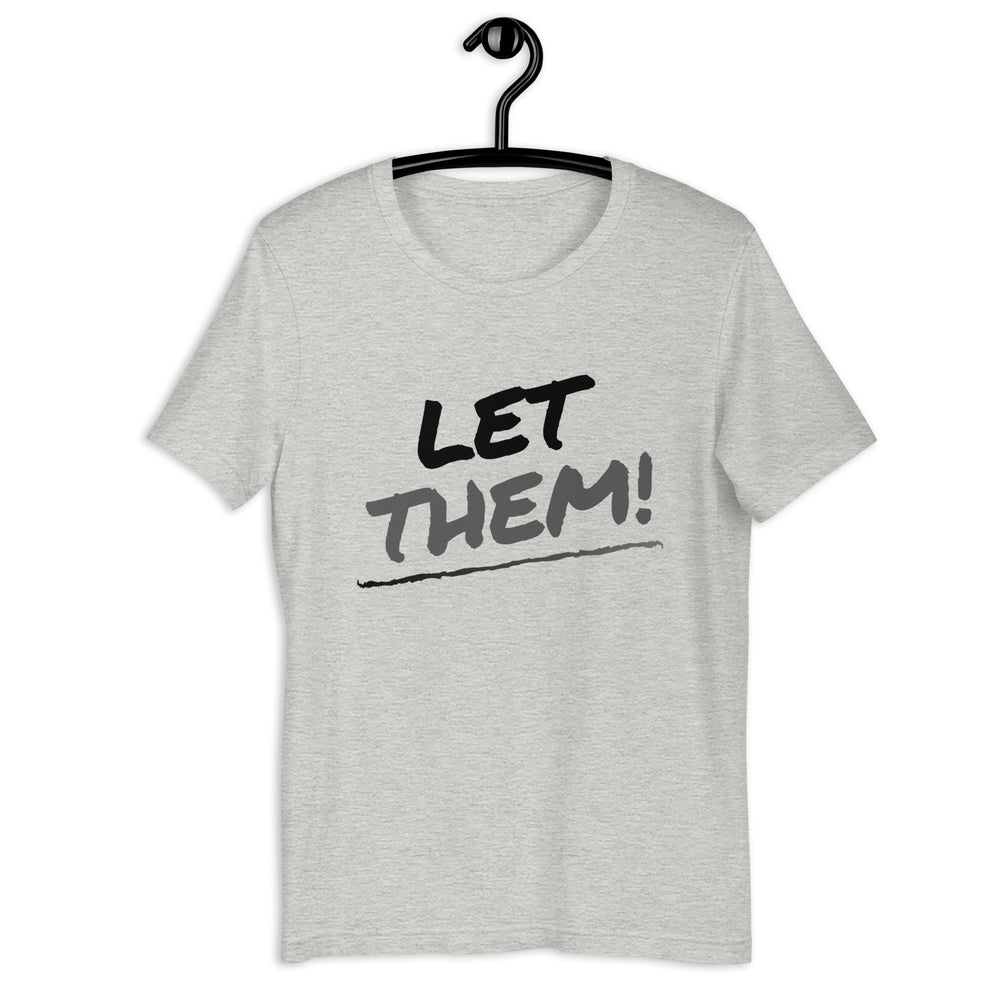 Let Them! Unisex T-Shirt