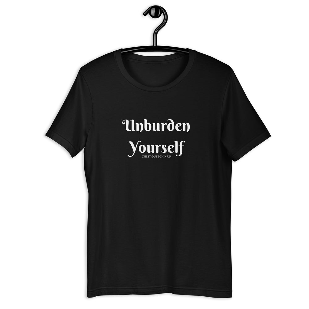 Unburden Yourself Unisex T-Shirt