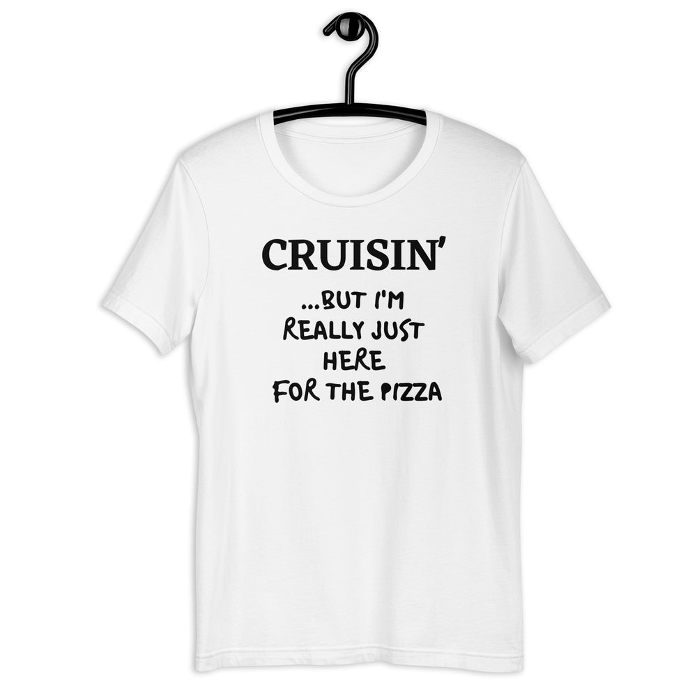 Cruise Pizza! Unisex T-Shirt