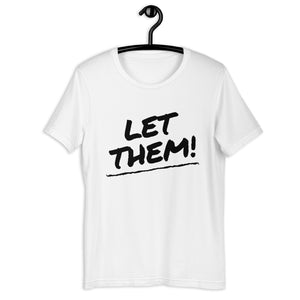 Let Them! Unisex T-Shirt