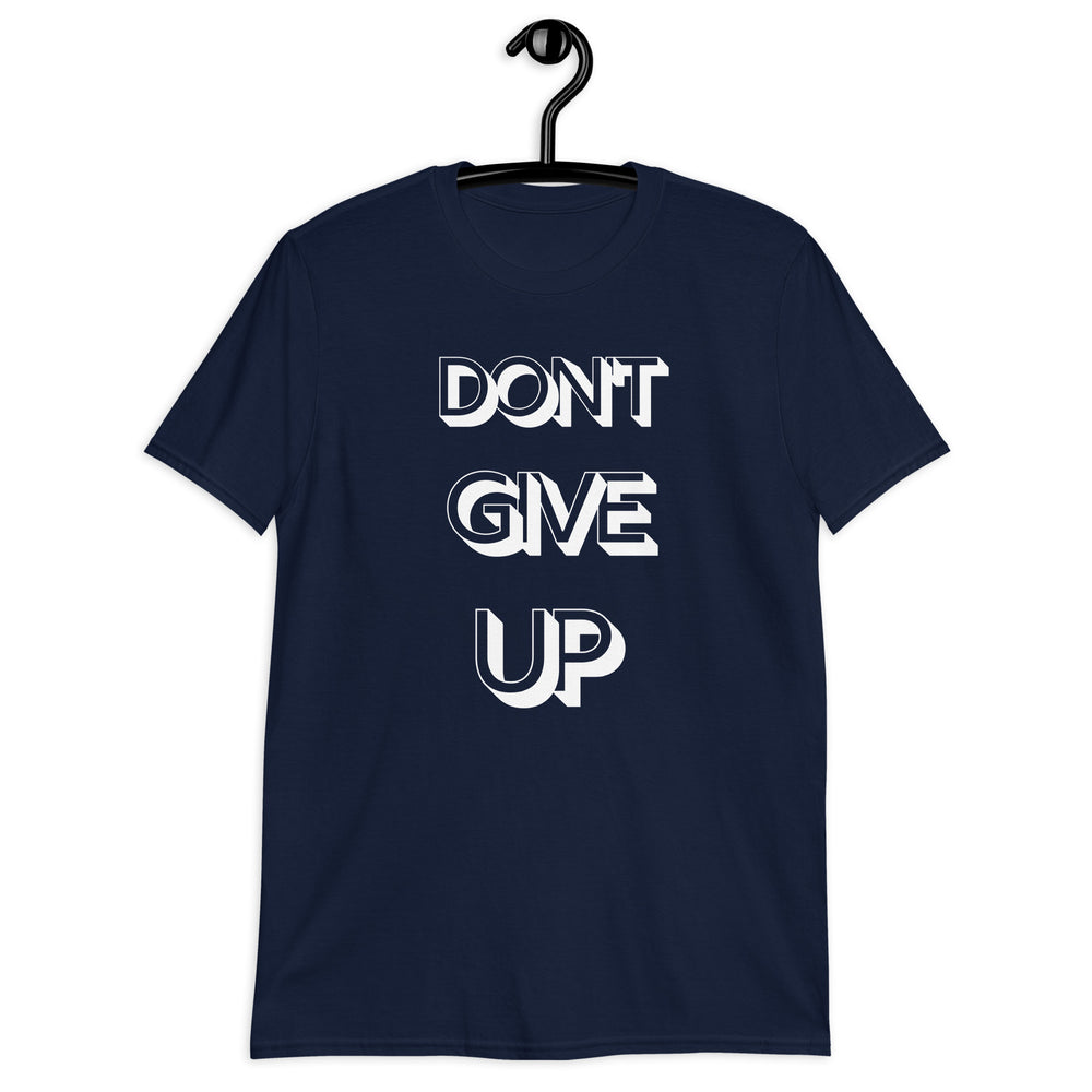 
                
                    Load image into Gallery viewer, DON&amp;#39;T GIVE UP Unisex T-Shirt
                
            