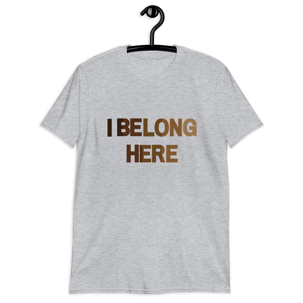 
                
                    Load image into Gallery viewer, I Belong Here Unisex T-Shirt
                
            