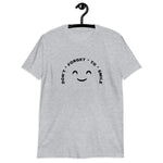 Do Not Forget to Smile Unisex T-Shirt