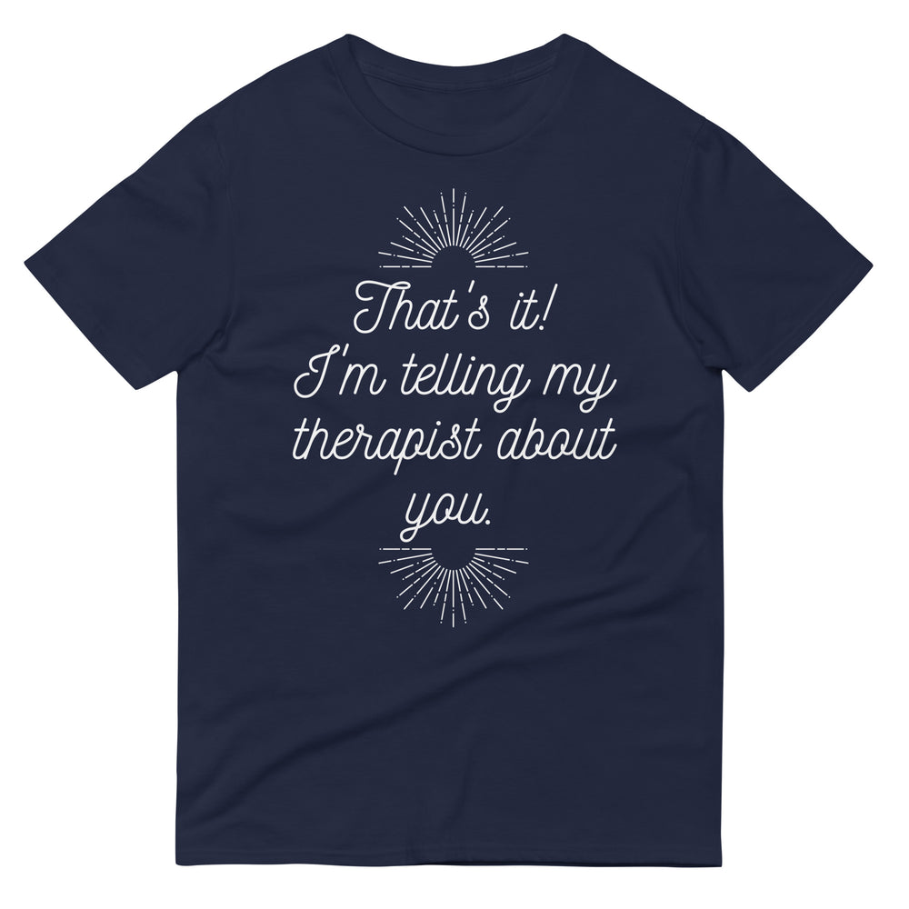 
                
                    Load image into Gallery viewer, Telling My Therapist Unisex T-Shirt
                
            