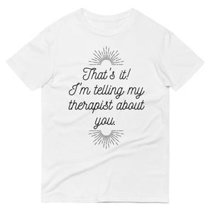 
                
                    Load image into Gallery viewer, Telling My Therapist Unisex T-Shirt
                
            