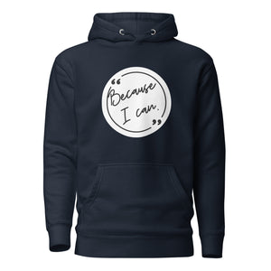 
                
                    Load image into Gallery viewer, Because I Can Unisex Hoodie
                
            