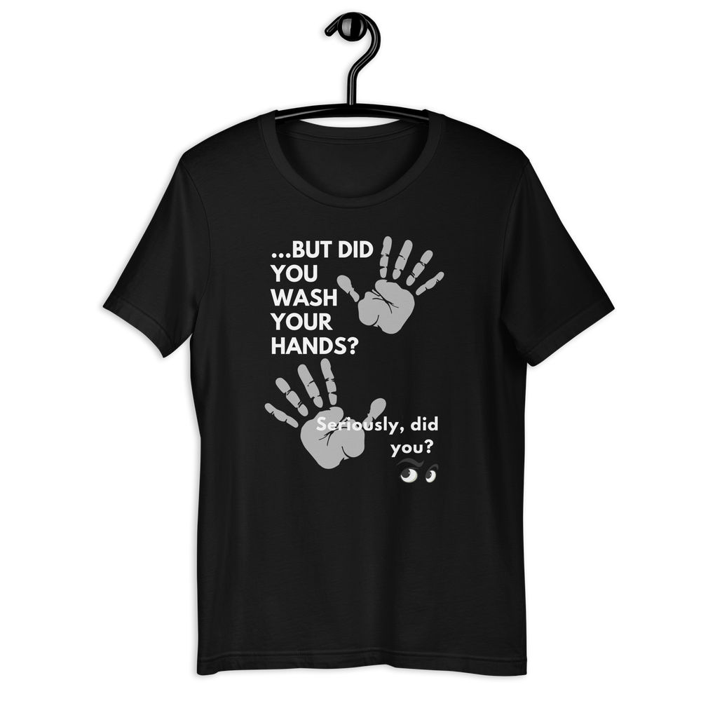 Wash Your Hands Unisex T-Shirt