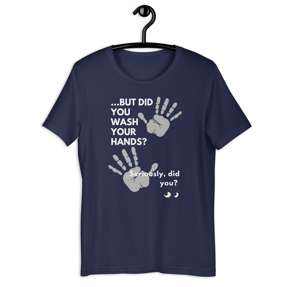 Wash Your Hands Unisex T-Shirt