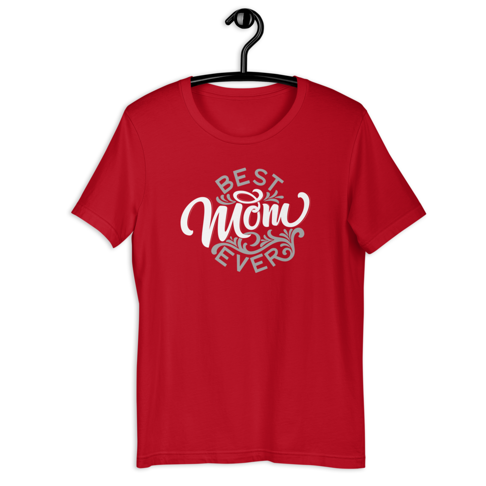 Best Mom EVER! Unisex T-shirt